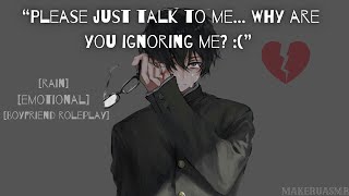 Giving Your Boyfriend The Silent Treatment M4F Rain ReverseComfort ASMR Boyfriend Roleplay [upl. by Samantha]