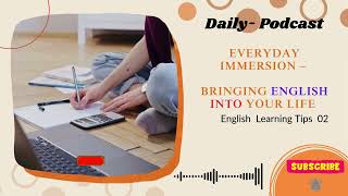 Everyday Immersion – Bringing English into Your Life [upl. by Brandi126]