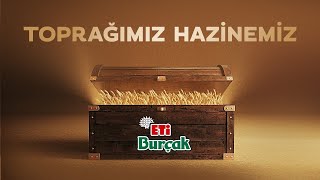 ETİ BURÇAK – TOPRAĞIMIZ HAZİNEMİZ [upl. by Doherty]