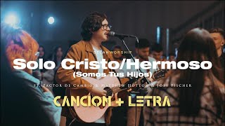 Solo Cristo  Hermoso  Selah Worship Letra [upl. by Barger]