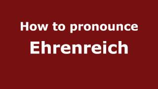 How to Pronounce Ehrenreich  PronounceNamescom [upl. by Nivrae]