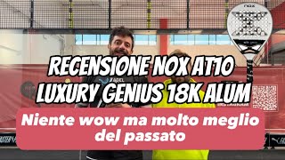 Nox AT10 Luxury Genius 18k Alum review ItaEng subs Molto meglio del passato Nuovo sistema voti [upl. by Bertine]