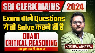 🔥SBI CLERK Mains 2024 Quant  Logical DI Algebra DS Arithmetic Critical Reasoning  Harshal Sir [upl. by Kari]