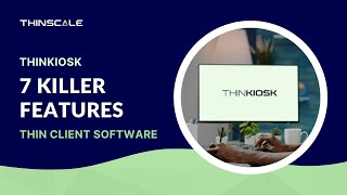 7 Killer ThinKiosk Features [upl. by Doble]