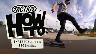 How to Skateboard for Beginners  Footing Pushing Stopping Turning Cracks amp Curbs  Tactics [upl. by Aisatana]