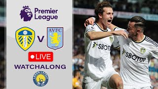 LEEDS VS ASTON VILLA LIVE WITH ANALYSIS [upl. by Aisek122]