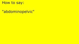 How to pronounce abdominopelvic [upl. by Enyahc]