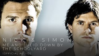 Nick amp Simon  Me And Julio Down By The Schoolyard Official Audio [upl. by Yuri]