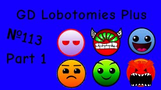 GD Lobotomies Plus 113 part 1 [upl. by Thrift]