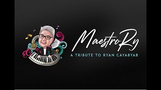 MaestroRy Tribute Concert for Ryan Cayabyab [upl. by Birck]