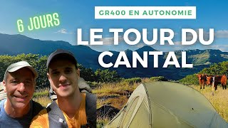 TREK  TOUR DU CANTAL 6 JOURS EN AUTONOMIE SUR LE GR400 🏕️ [upl. by Ocirled]