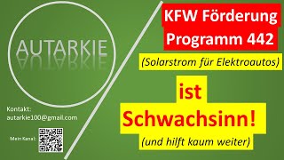 Schwachsinn Neues KFW Förderprogramm 442 Ich muss mal Dampf ablassen  Autarkie  Folge 276 [upl. by Aitnic]