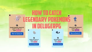 How to Catch Legendary pokemons in DelugeRPG  DelugeRPG [upl. by Maggi]