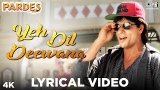 Yeh Dil Deewana Lyrical Video Pardes  Sonu Nigam Hema Sardesai amp Shankar Mahadevan [upl. by Zurek492]