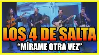 Los 4 de Salta  MÍRAME OTRA VEZ 👀 [upl. by Aniroz]