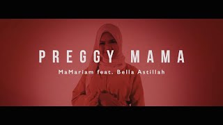 MAMARIAM BELLA ASTILLAH  PREGGY MAMA  OFFICIAL MUSIC VIDEO [upl. by Gnak]