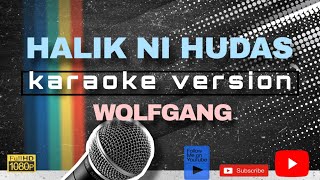 HALIK NI HUDAS KARAOKE by WOLFGANG [upl. by Annaegroeg]