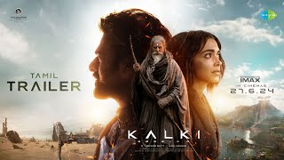 Kalki 2898 AD  Tamil Trailer  Prabhas  Amitabh Bachchan  Kamal Haasan  Deepika  Nag Ashwin [upl. by Severin829]