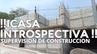 SUPERVISION DE CONSTRUCCION DE PROYECTO INTROSPECTIVO [upl. by Ripleigh]