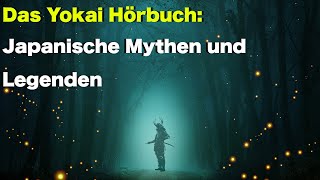 Das Yokai Hörbuch  Japanische Mythen und Legenden [upl. by Ailhad]