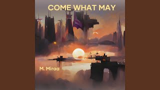 Come what may [upl. by Filia]