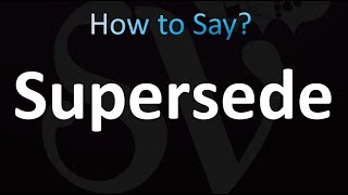 How to Pronounce Supersede correctly [upl. by Helenka234]