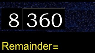 Divide 360 by 8  remainder  Division with 1 Digit Divisors  How to do [upl. by Ahtabbat]