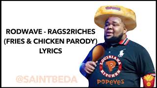 Rodwave  Rags2Riches fries amp Chicken Parody Lyrics [upl. by Nitaj599]