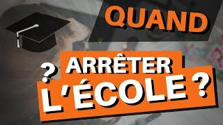 QUAND ARRÊTER LÉCOLE [upl. by Nnarefinnej]