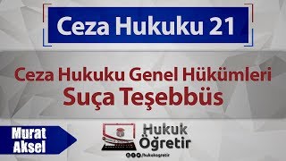 21 Ceza Hukuku Genel Hükümleri  Suça Teşebbüs  Murat AKSEL [upl. by Alios85]