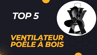 Les 5 Meilleur Ventilateur pour Poêle à Bois 2024 [upl. by Neetsirk228]