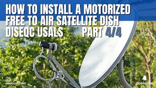 DIY Guide to Installing a Motorized FTA Satellite Dish Part 4 of 4 Finishing Up Maintaining System [upl. by Shipp]