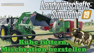 Kühe füttern Mischration Sauberkeit  Landwirtschafts Simulator 2019 [upl. by Radman614]