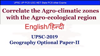 Correlate the agroclimatic zones with the agroecological region of India  UPSC geography option [upl. by Flossi]