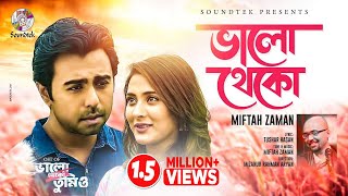 Bhalo Theko  Miftah Zaman  ভালো থেকো  Apurba  Mehazabien  Aryan  Music Video [upl. by Eliseo644]