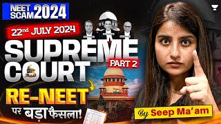 RENEET 2024  22nd July Latest Update  Supreme Court on NEET  NEET 2024 Paper Leak  Seep Pahuja [upl. by Nivlem]