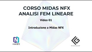 Corso Midas NFX Analisi FEM Lineare  Video 01  Introduzione Midas NFX [upl. by Lenrow]