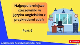 Najpopularniejsze rzeczowniki w języku angielskim z przykładami zdań Część 9 [upl. by Akilegna]