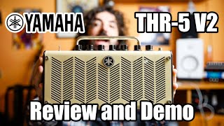 Yamaha THR5 V2  Review and Demo [upl. by Asiak]