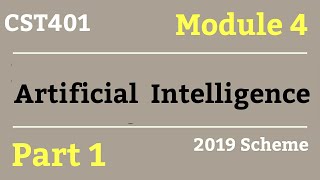 ARTIFICIAL INTELLIGENCE S7 CSE Module 4 Part 1CST401 [upl. by Lonni9]