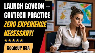 Launch GovCon  GovTech Practice Zero Experience Necessary ScaleUP USA Accelerator [upl. by Eimak215]