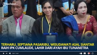 Terharu Septiana Pasaribu Wisudawati Asal Siantar Raih IPK Cumlaude Lahir dari Ayah Ibu Tunanetra [upl. by Gayle]