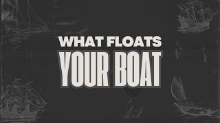 What Floats Your Boat  Guest Speaker Caleb Trexler [upl. by Irep]