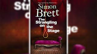 The Strangling on the Stage by Simon Brett Fethering Mystery 15 ☕📚 Cozy Mysteries Audiobook [upl. by Herstein]