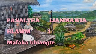 PASALTHA LIANMAWIA hlawm 1 na story mizo [upl. by Abeh]