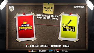 OMAN D10  MUSCAT THUNDERERS vs MAJEES TITANS  MATCH 41 [upl. by Roydd]