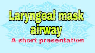 Laryngeal mask airwaydefinition short presentation [upl. by Aiahc737]