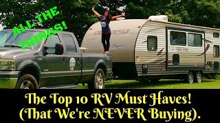 The Top 10 RV Must Haves Well Never Buy  Full Time Travel Trailer Living [upl. by Katalin]