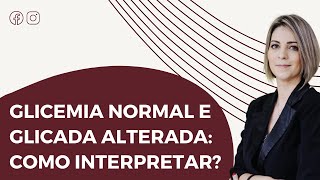 GLICEMIA NORMAL E GLICADA ALTERADA COMO INTERPRETAR [upl. by Nuhsyar]