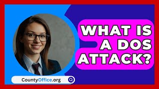 What Is a DOS Attack  CountyOfficeorg [upl. by Sibilla]